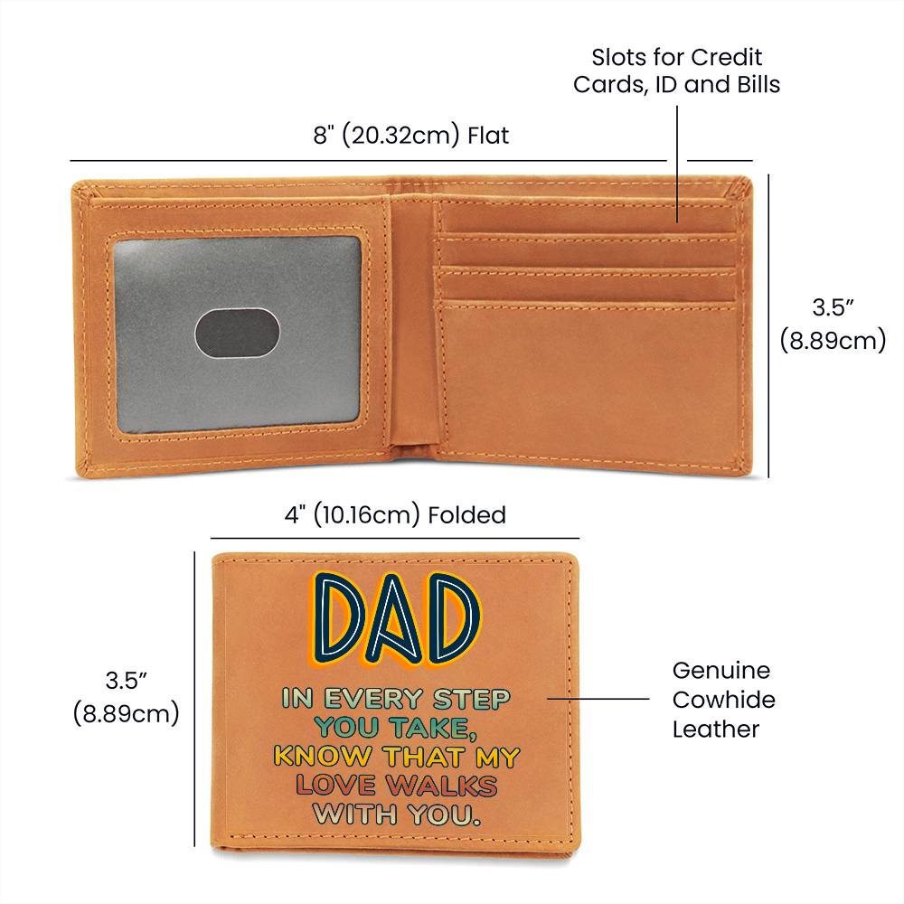 Dad - In  Every Step You Take, Know That My Love Walks With You Leather Wallet -  by ShineOn Fulfillment - DAD, L10105, LeatherWallet, PT-1745, TNM-3, USER-15964