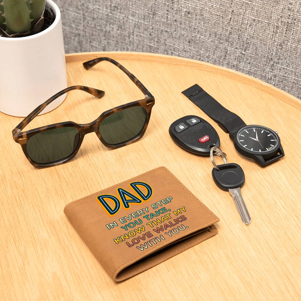 Dad - In  Every Step You Take, Know That My Love Walks With You Leather Wallet - 