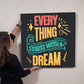 Every Thing Starts With A Dream High Gloss Metal Art Print - Jewelry