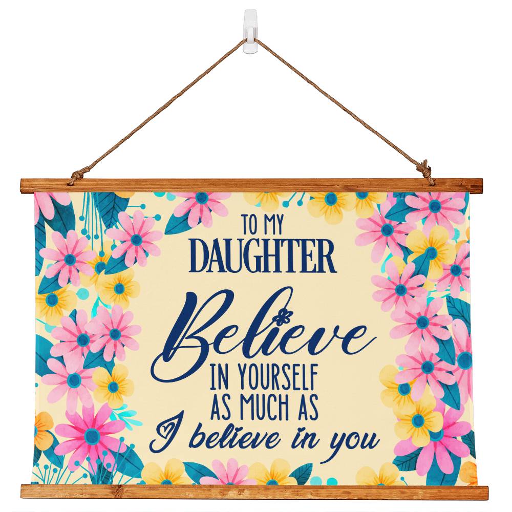 Daughter - Believe In Yourself As Much As I believe In You Wood Framed Wall Tapestry - 