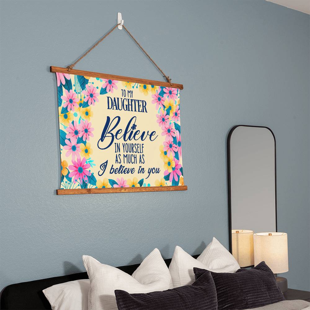 Daughter - Believe In Yourself As Much As I believe In You Wood Framed Wall Tapestry - 